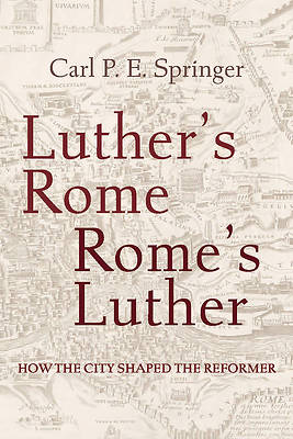 Picture of Luther's Rome, Rome's Luther