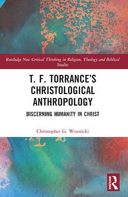 Picture of T. F. Torrance's Christological Anthropology