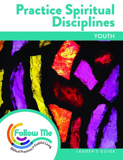 Picture of Practice Spiritual Disciplines Youth Leader Guide