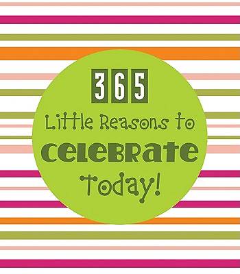 Picture of 365 Little Reasons to Celebrate Today!