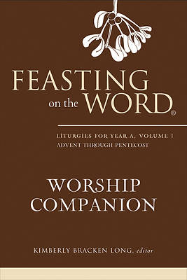 Picture of Feasting on the Word Worship Companion: Liturgies for Year A, Volume 1