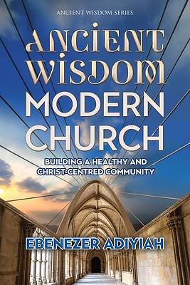 Ancient Wisdom, Modern Church