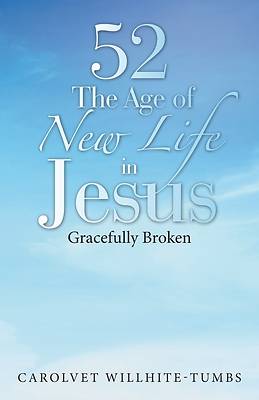 Picture of 52 the Age of New Life in Jesus