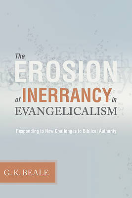 Picture of The Erosion of Inerrancy in Evangelicalism