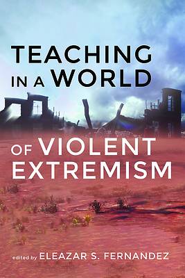 Picture of Teaching in a World of Violent Extremism