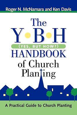 Picture of The Y-B-H Handbook of Church Planting (Yes, But How?)