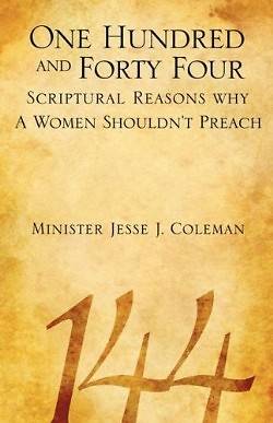 Picture of One Hundred and Forty Four Scriptural Reasons Why Women Shouldn't Preach