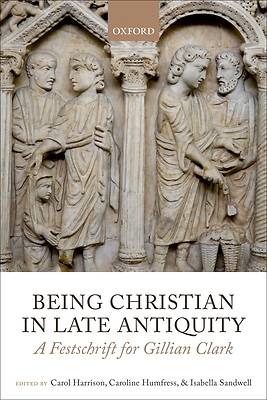 Picture of Being Christian in Late Antiquity