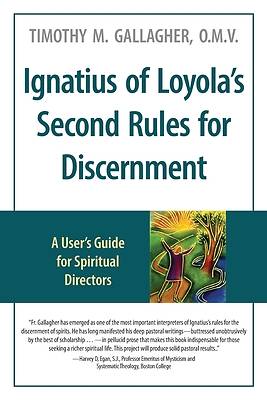 Picture of Ignatius of Loyola's Second Rules for Discernment A User's Guide for Spiritual Directors