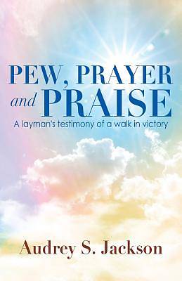 Picture of Pew, Prayer and Praise