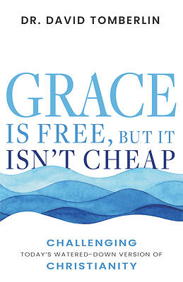Picture of Grace Is Free, But It Isn't Cheap