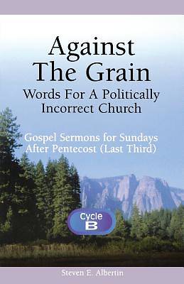 Picture of Against the Grain-Words for a Politically Incorrect Church