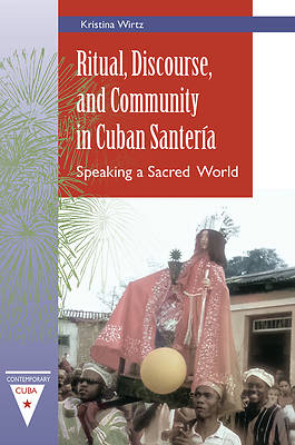 Picture of Ritual, Discourse, and Community in Cuban Santería