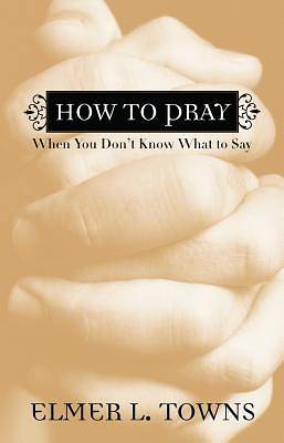 Picture of How to Pray When You Don't Know What to Say [ePub Ebook]