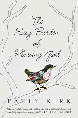 Picture of The Easy Burden of Pleasing God