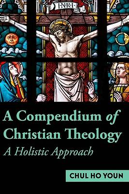 Picture of A Compendium of Christian Theology A Holistic Approach