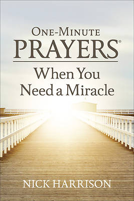 Picture of One-Minute Prayers(r) When You Need a Miracle