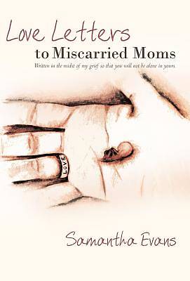 Picture of Love Letters to Miscarried Moms