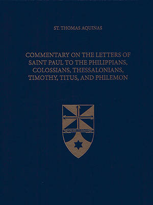 Picture of Commentary on the Letters of Saint Paul to the Philippians, Colossians, Thessalonians, Timothy, Titus, and Philemon (Latin-English Edition)