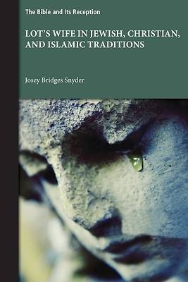 Picture of Lot's Wife in Jewish, Christian, and Islamic Traditions