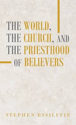 Picture of The World, the Church, and the Priesthood of Believers