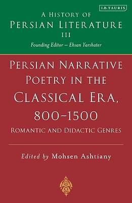 Picture of Persian Narrative Poetry in the Classical Era, 800-1500