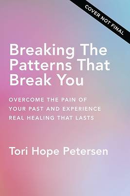 Picture of Breaking the Patterns That Break You