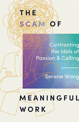Picture of The Scam of Meaningful Work
