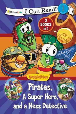 Picture of Pirates, a Super Hero, and a Mess Detective / VeggieTales / I Can Read!