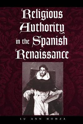 Picture of Religious Authority in the Spanish Renaissance