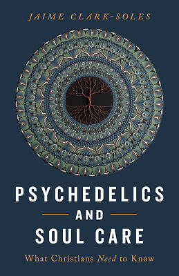 Psychedelics and Soul Care