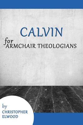 Picture of Calvin for Armchair Theologians - eBook [ePub]