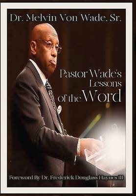 Picture of Pastor Wade's Lessons of the Word