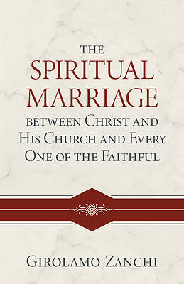 Picture of The Spiritual Marriage Between Christ and His Church and Every One of the Faithful