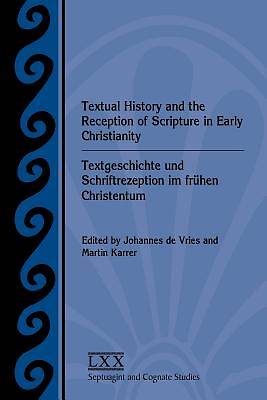 Picture of Textual History and the Reception of Scripture in Early Christianity