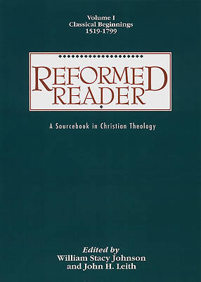 Picture of Reformed Reader Volume 1: Classical Beginnings, 1519-1799
