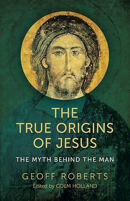 Picture of The True Origins of Jesus