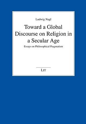 Picture of Toward a Global Discourse on Religion in a Secular Age