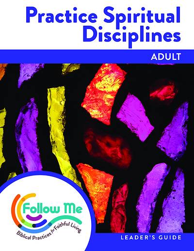 Picture of Practice Spiritual Disciplines Adult Leader Guide
