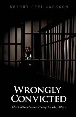 Picture of Wrongly Convicted a Christian Woman's Journey Through the Valley of Prison