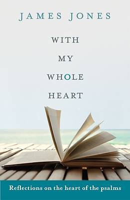 Picture of With My Whole Heart - Reflections on the Heart of the Psalms