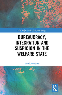 Picture of Bureaucracy, Integration and Suspicion in the Welfare State