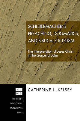 Picture of Schleiermacher's Preaching, Dogmatics, and Biblical Criticism