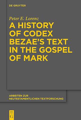 Picture of A History of Codex Bezae's Text in the Gospel of Mark