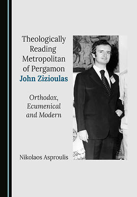 Picture of Theologically Reading Metropolitan of Pergamon John Zizioulas