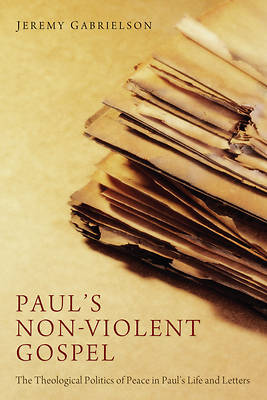Picture of Paul's Non-Violent Gospel