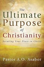 Picture of The Ultimate Purpose of Christianity