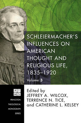 Picture of Schleiermacher's Influences on American Thought and Religious Life, 1835-1920