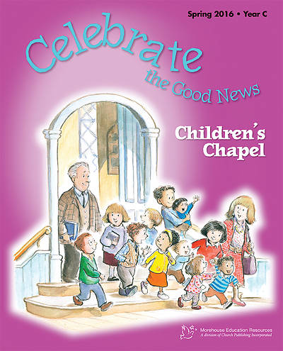 Picture of Celebrate the Good News: Children's Chapel RCL Spring 2016