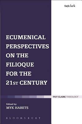 Picture of Ecumenical Perspectives on the Filioque for the 21st Century
